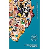 I Would Leave Me If I Could.: A Collection of Poetry