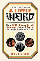 They Just Seem a Little Weird: How KISS, Cheap