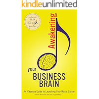 Awakening your Business Brain: An iCadenza Guide to Launching your Music Career book cover