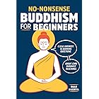 No-Nonsense Buddhism for Beginners: Clear Answers to Burning Questions About Core Buddhist Teachings
