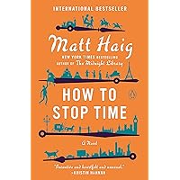 How to Stop Time: A Novel