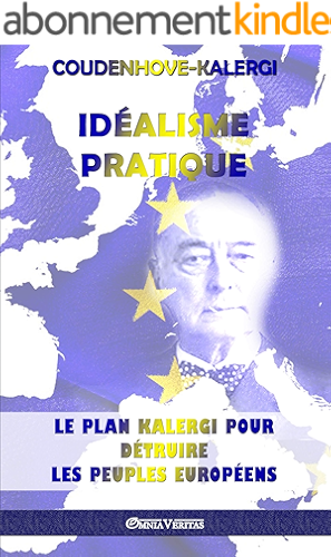 Download Idéalisme Pratique: Le plan Kalergi pour détruire les peuples européens PDF