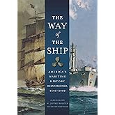The Way of the Ship: America's Maritime History Reenvisoned, 1600-2000
