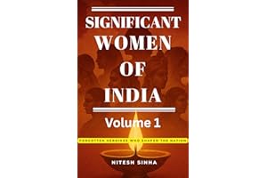 Significant Women of India: Forgotten Heroines Who Shaped a Nation