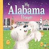 My Alabama Prayer: An Alabama Bedtime Blessing for Little Ones (My Prayer)