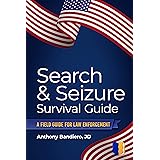 Search & Seizure Survival Guide: A Field Guide for Law Enforcement (Search & Seizure Survival Guides)