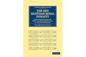 The XXII. Egyptian Royal Dynasty, with Some Remarks on XXVI, and Other Dynasties of the New Kingdom