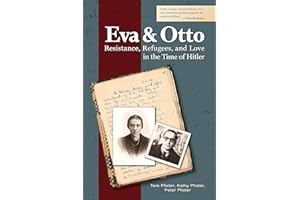 Eva and Otto: Resistance, Refugees, and Love in the Time of Hitler