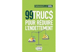 99 trucs pour réduire l'endettement (French Edition)