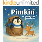 Pimkin and the North Pole Pocket Parade: A Christmas Adventure About Bravery, Belonging, and Tiny Magic (Pimkin’s Pocket-Sized Adventures Book 2)