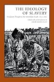 The Ideology of Slavery: Proslavery Thought in the Antebellum South, 1830–1860 (Library of Southern Civilization)