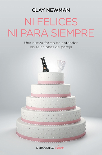 Download Ni felices ni para siempre: Una nueva manera de entender las relaciones de pareja (Spanish Edition) PDF