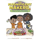 The Magnificent Makers #1: How to Test a Friendship