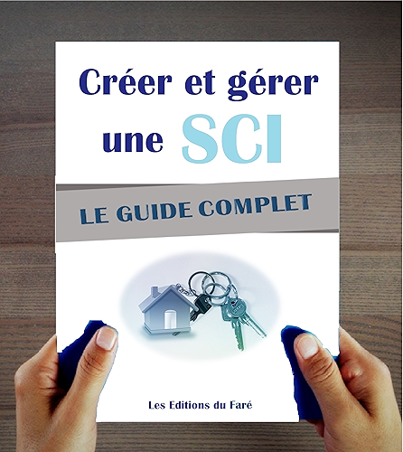 Download SCI : Créer et gérer une société civile immobilière : Le guide complet. Optimiser son immobilier et ses impôts. PDF