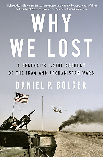 Download Why We Lost: A General's Inside Account of the Iraq and Afghanistan Wars (English Edition) PDF