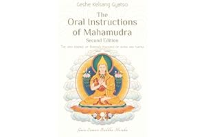 The Oral Instructions of Mahamudra: The very essence of Buddhas teachings of sutra and tantra