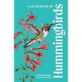 A Little Book of Hummingbirds: A Bird Identification Book (Little Book of Natural Wonders)