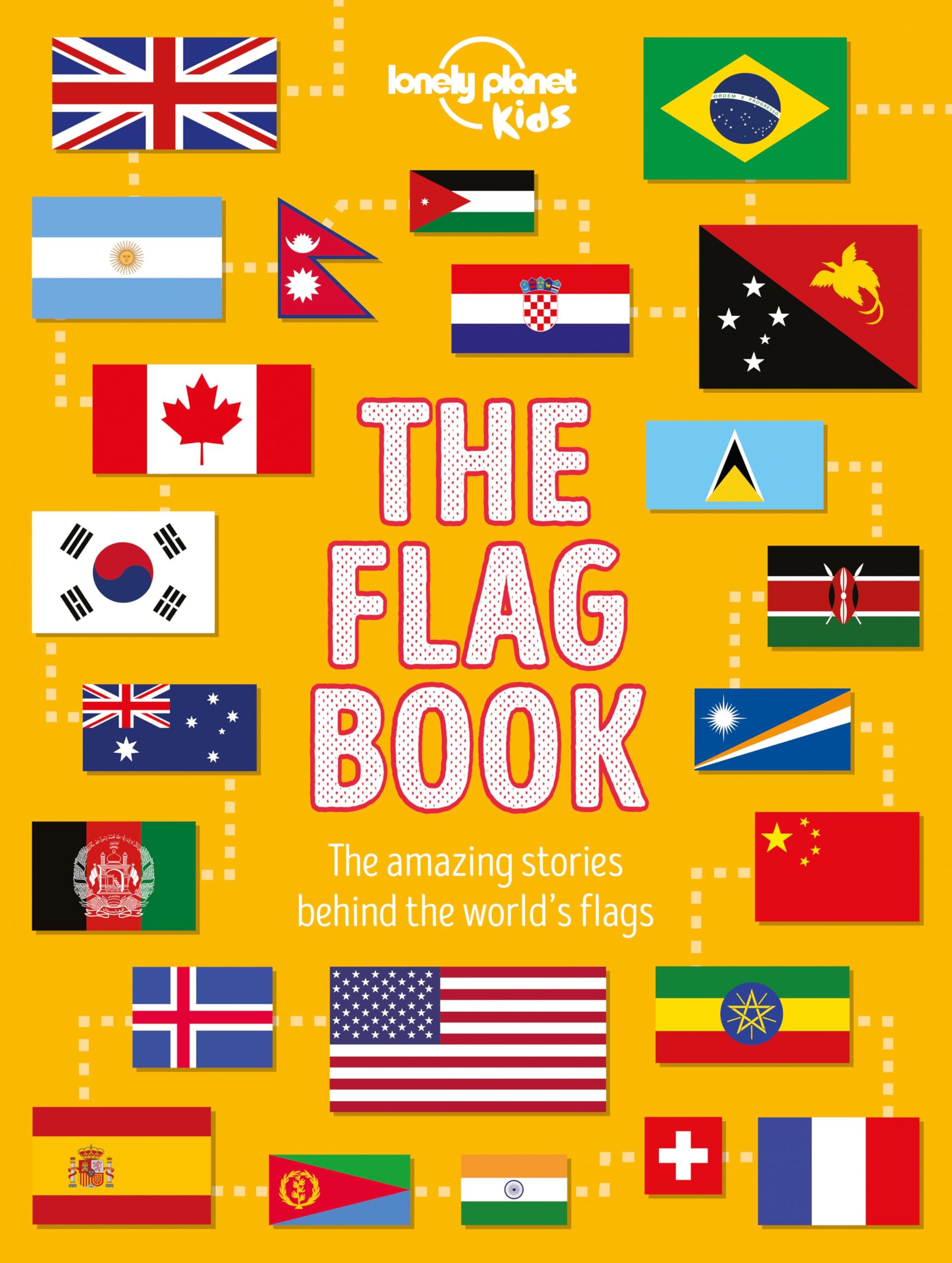 The Lonely Planet Kids The Flag Book: Explore the Flags of Every Country with Fun Facts, Designs, and Symbolism – Learn About Pirates, Sports, International Flags & More for Kids (The Fact Book)