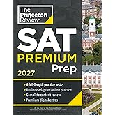 Princeton Review SAT Premium Prep, 2027: 6 Full-Length Practice Tests (3 in Book + 3 Adaptive Tests Online) + Online Flashcards + Review &amp; Tools (2027) (College Test Preparation)