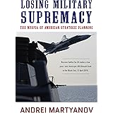 Losing Military Supremacy: The Myopia of American Strategic Planning