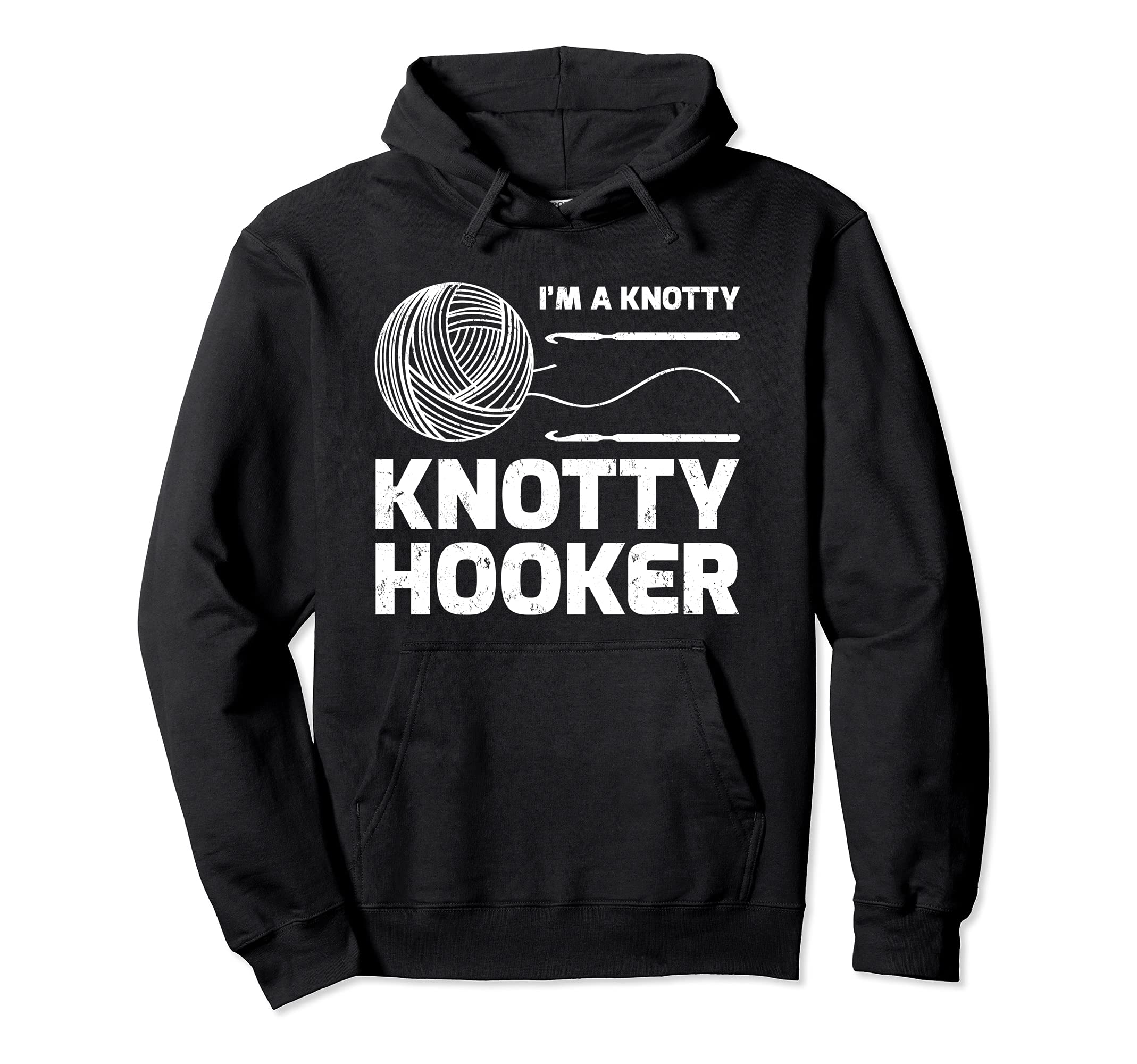 I'm A Knotty Knotty Hooker Knitting Pullover Hoodie