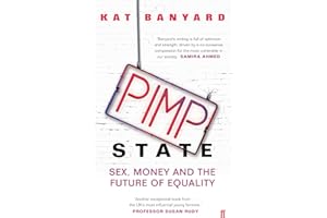 Pimp State: Sex, Money and the Future of Equality