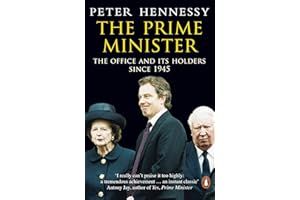 Prime Minister,The: The Office And Its Holders Since 1945