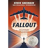 Fallout: Spies, Superbombs, and the Ultimate Cold War Showdown