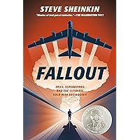 Fallout: Spies, Superbombs, and the Ultimate Cold War Showdown