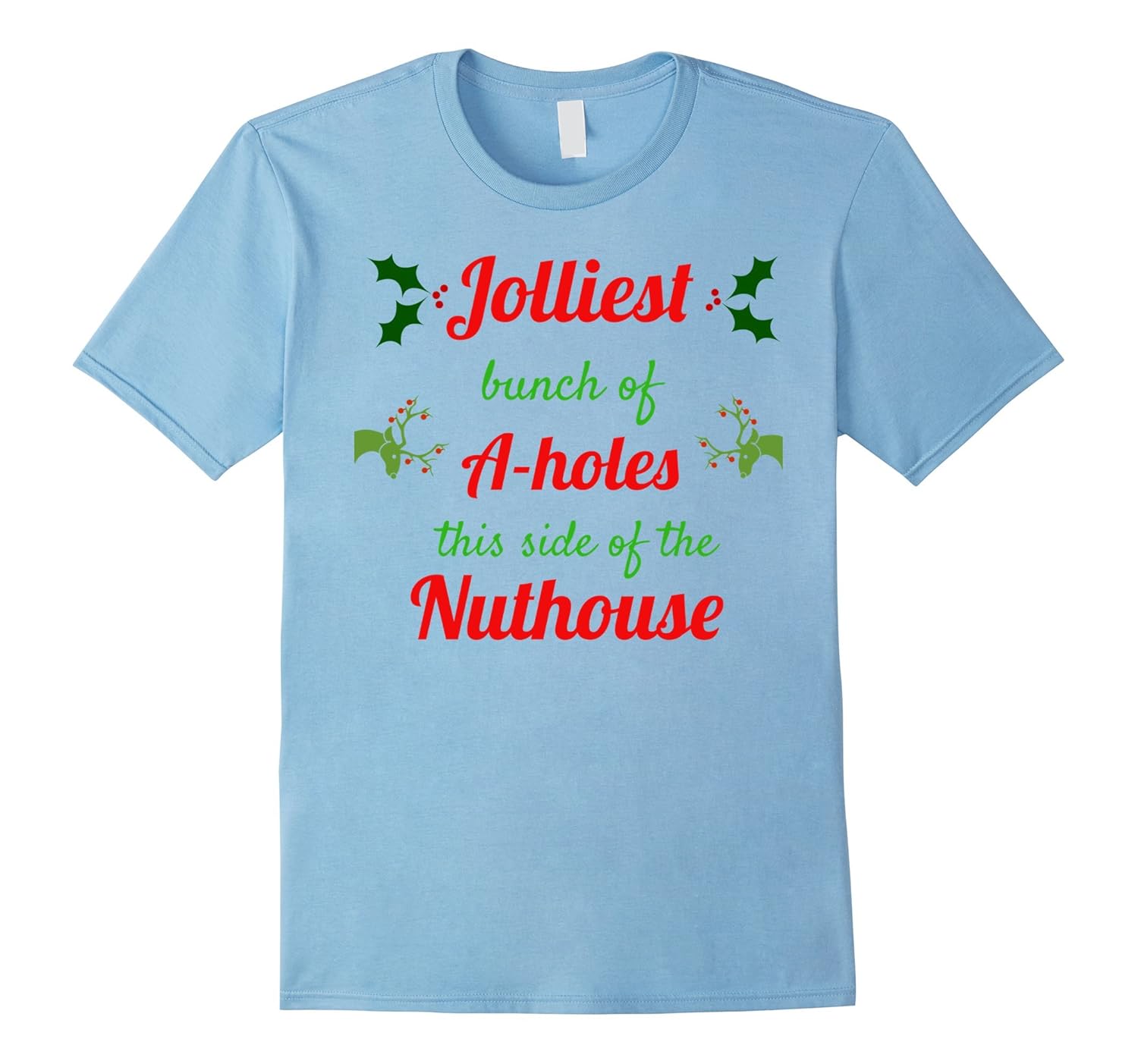 Jolliest Bunch Of A-holes T Shirt - Christmas Holiday Tee-Rose