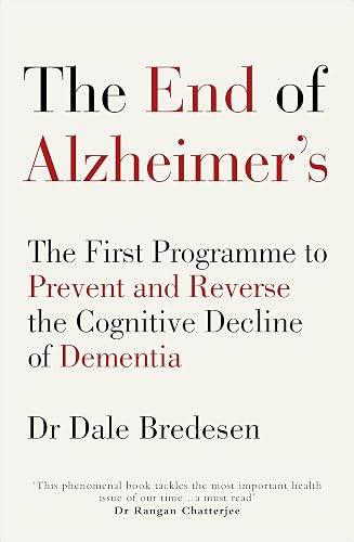 Download The End of Alzheimer’s: The First Programme to Prevent and Reverse the Cognitive Decline of Dementia PDF