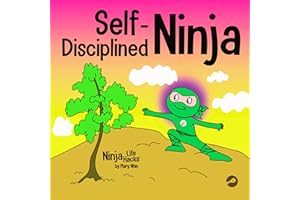 Self-Disciplined Ninja: A Children's Book About Improving Willpower