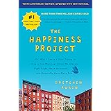 The Happiness Project, Tenth Anniversary Edition: Or, Why I Spent a Year Trying to Sing in the Morning, Clean My Closets, Fig