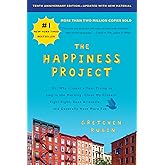 The Happiness Project, Tenth Anniversary Edition: Or, Why I Spent a Year Trying to Sing in the Morning, Clean My Closets, Fig