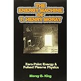The Energy Machine of T. Henry Moray: Zero-Point Energy and Pulsed Plasma Physics