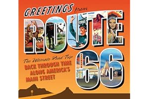 Greetings from Route 66: The Ultimate Road Trip Back Through Time Along America's Main Street