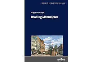 Reading Monuments: A Comparative Study of Monuments in Poznań and Strasbourg from the Nineteenth and Twentieth Centuries (Stu