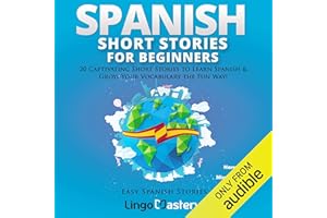 Spanish Short Stories for Beginners: 20 Captivating Short Stories to Learn Spanish & Grow Your Vocabulary the Fun Way!: Easy 