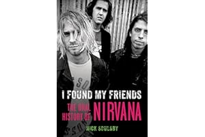 I Found My Friends: The Oral History of Nirvana