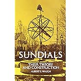 Sundials: Their Theory and Construction