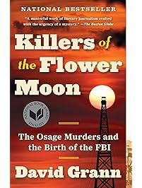 Killers of the Flower Moon: The Osage Murders and the Birth of the FBI