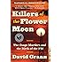 Killers of the Flower Moon: The Osage Murders and the Birth of the FBI