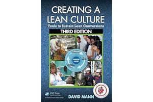 Creating a Lean Culture: Tools to Sustain Lean Conversions, Third Edition