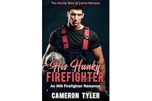 His Hunky Firefighter: An MM Firefighter Romance (The Hunky Men of Lewis Corners Book 6)