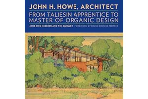 John H. Howe, Architect: From Taliesin Apprentice to Master of Organic Design