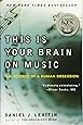 This Is Your Brain on Music: The Science of a Human Obsession
