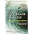 This Is Your Brain on Music: The Science of a Human Obsession
