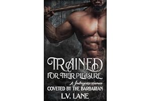 Trained For Their Pleasure: A fantasyverse romance (Coveted by the Barbarian Book 1)