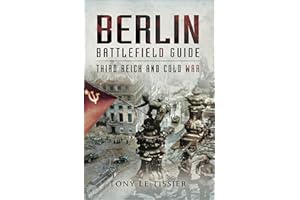 Berlin Battlefield Guide: Third Reich & Cold War