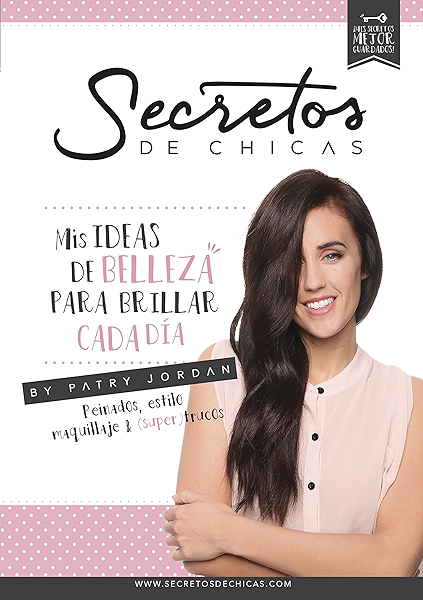 Secretos de chicas: Mis ideas de belleza para brillar cada día ...